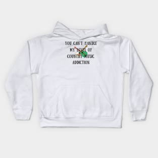 You can't handle my level of country music addiction Kids Hoodie